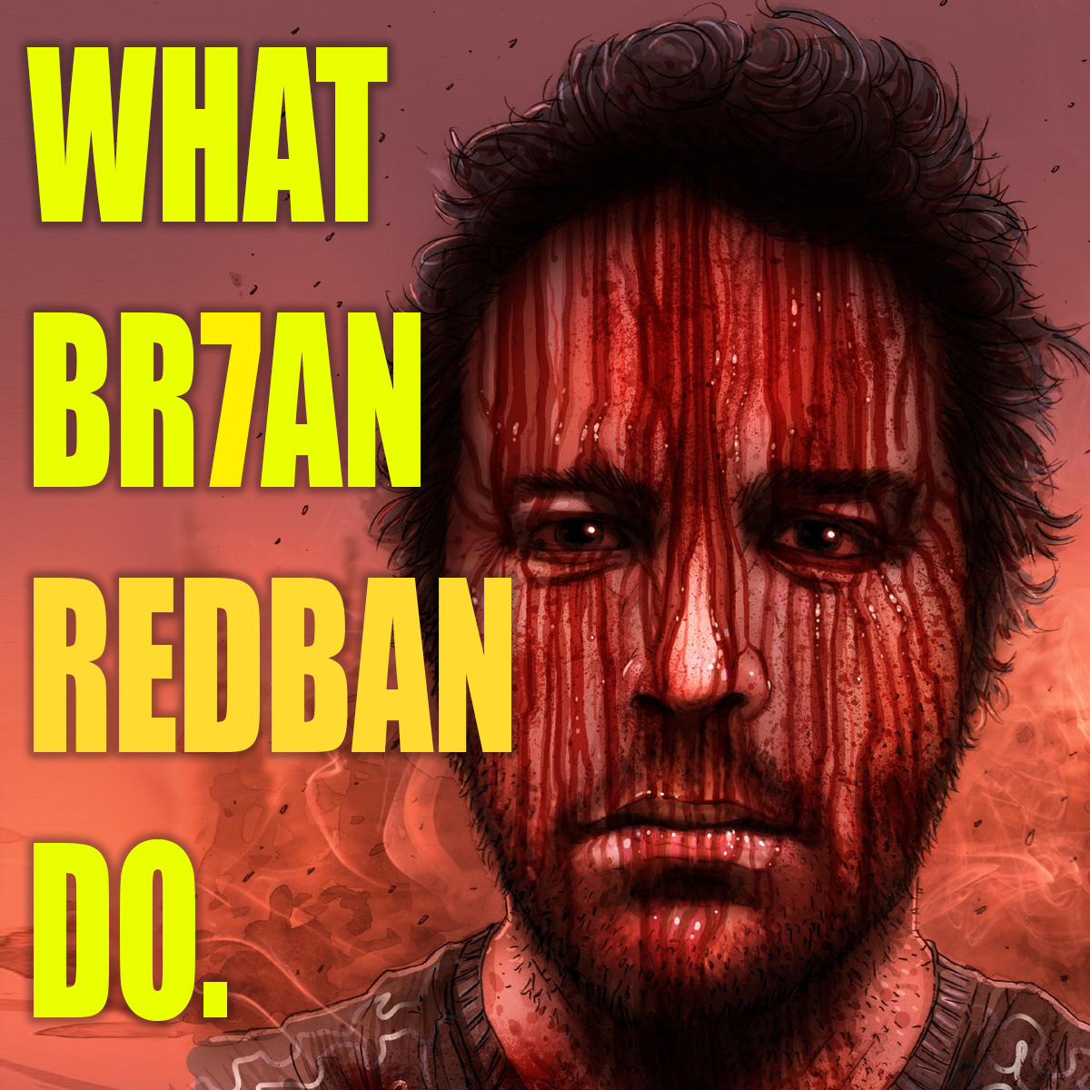 WHAT BRIAN REDBAN DO